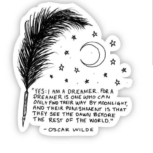 Sticker-Yes, I am a Dreamer (Oscar Wilde Quote)